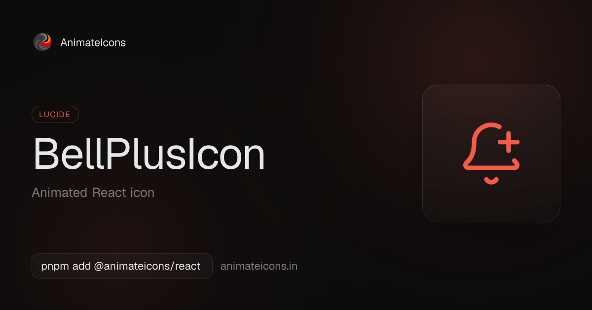 BellPlusIcon — Animated Lucide icon for React | AnimateIcons