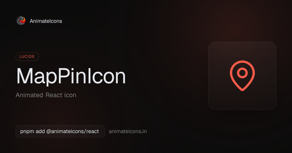 MapPinIcon - Animated Lucide icon for React | AnimateIcons
